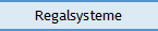 Regalsysteme